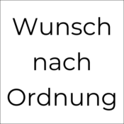 Wunsch nach Ordnung